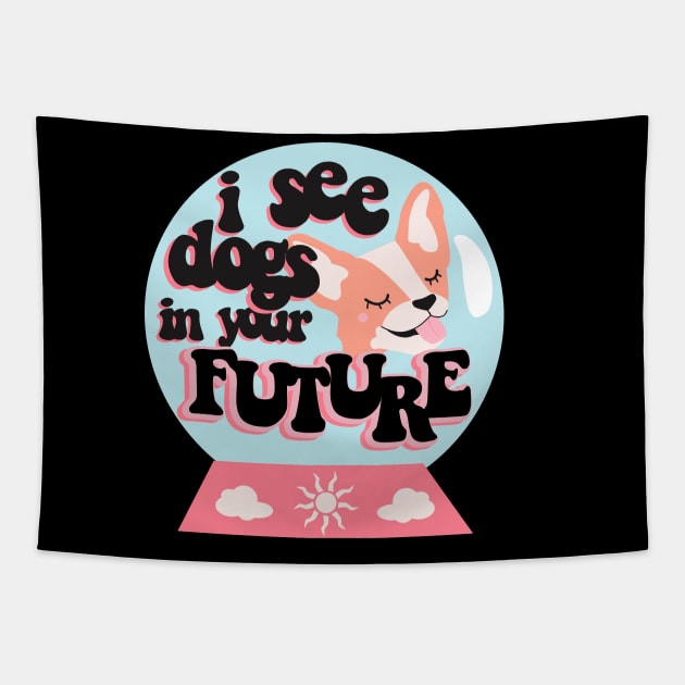 I see dogs in your future Tapestry by rachelaranha