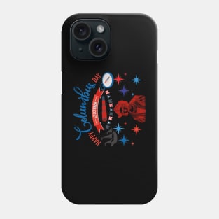 Happy Columbus Day Phone Case