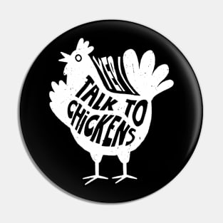 Yep Talk To Chicken Fashion, Tee Talk Triumph for Chicken Lovers Pin