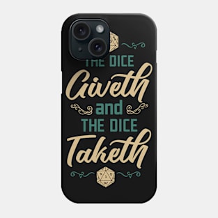 The Dice Giveth And The Dice Taketh.png Phone Case