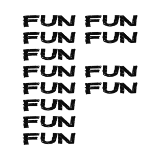 F Word Fun Fun Fun Funny Essential Typography WordPlay T-Shirt