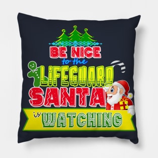 Be nice to the Lifeguard Santa is watching gift idea Pillow