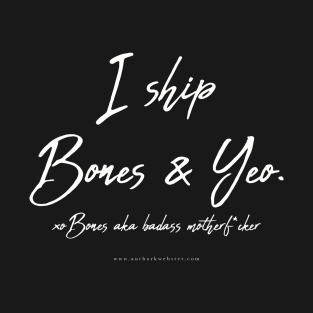 I Ship Bones and Yeo. T-Shirt