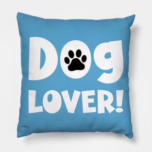 Dog Lover! Pillow