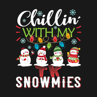 Chillin With My TK Snowmies Teacher Snowman Christmas Gift T-Shirt