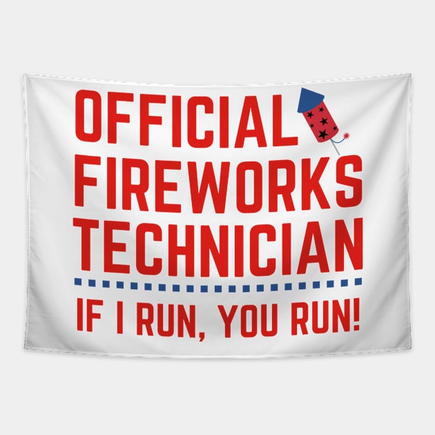 Official Fireworks Technician I Run You Run Fourth of July Tapestry by MalibuSun