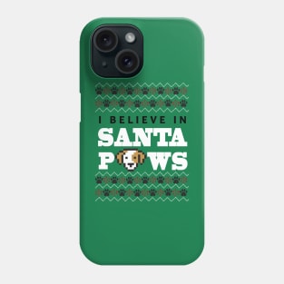 I Believe in Santa Paws Phone Case