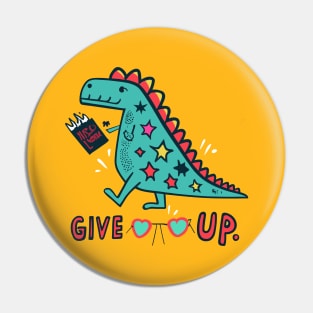 Dino motivational give up tshirt Pin