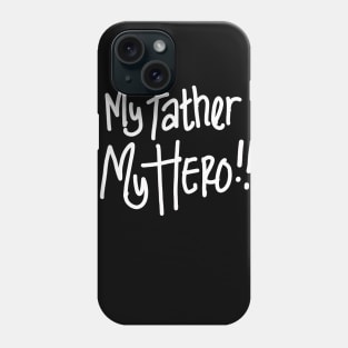 my father my hero Phone Case