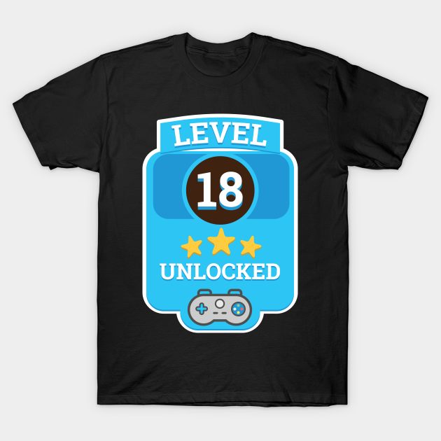 18th Birthday Eighteen Birthday Level 18 Unlocked Awesome Gift Idea Video Gaming Gift Ideas Game Lover Gift Birthday Gift Level 18 Unlocked Gamer Birthday Gift T Shirt Teepublic Au