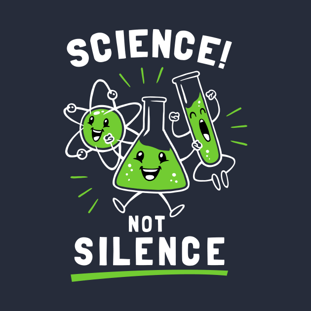 Science Not Silence by dumbshirts