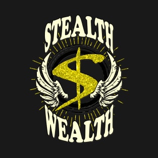 Stealth Wealth T-Shirt