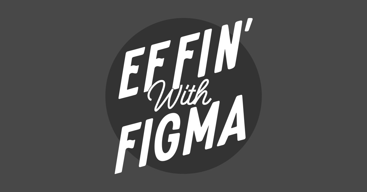 Effin' with Figma - Black Logo - Figma - T-Shirt | TeePublic
