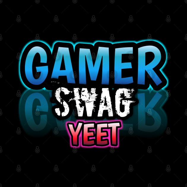 Gamer Swag Yeet by MaystarUniverse