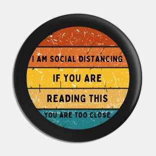 I am social distancing Pin