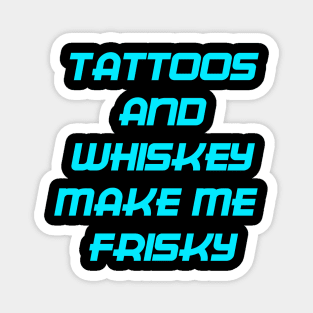 Tattoos and Whiskey Magnet