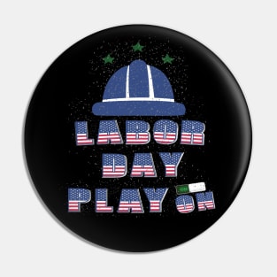 Labor day Play On : For Real american workers Pin