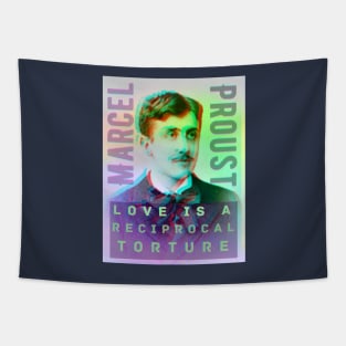 Marcel Proust portrait and quote: Love is a reciprocal torture Tapestry