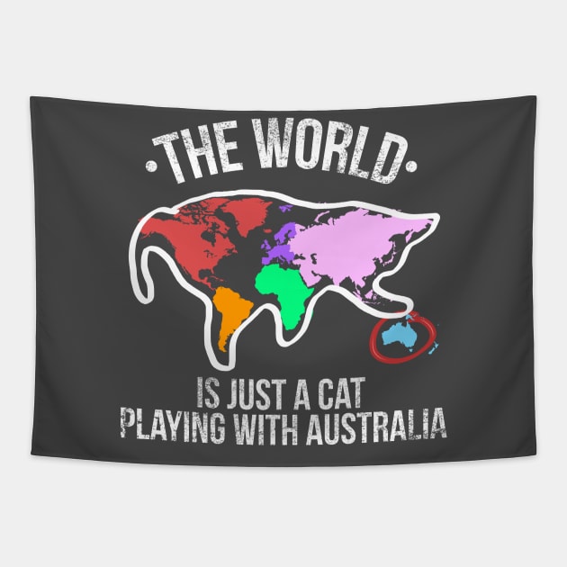 The World Is Just A Cat Playing With Australia Tapestry by dgray95