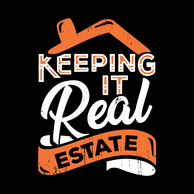Keeping It Real Estate Realtor Gift by Dolde08
