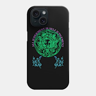 All Judgement Is Self Judgement Phone Case