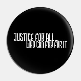 Justice for all who can pay for it Pin