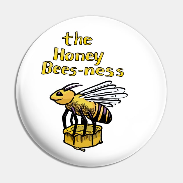 The Honey Bees-ness Pin by KColeman