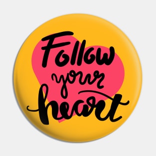 Follow Your Heart Pin