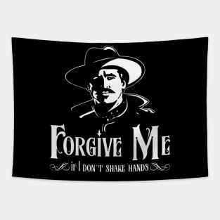 Doc Holiday "Forgive Me if i Don't Shake Hands" Tapestry