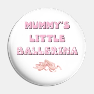 Mummy's Little Ballerina - ballet letters cute pink design Pin