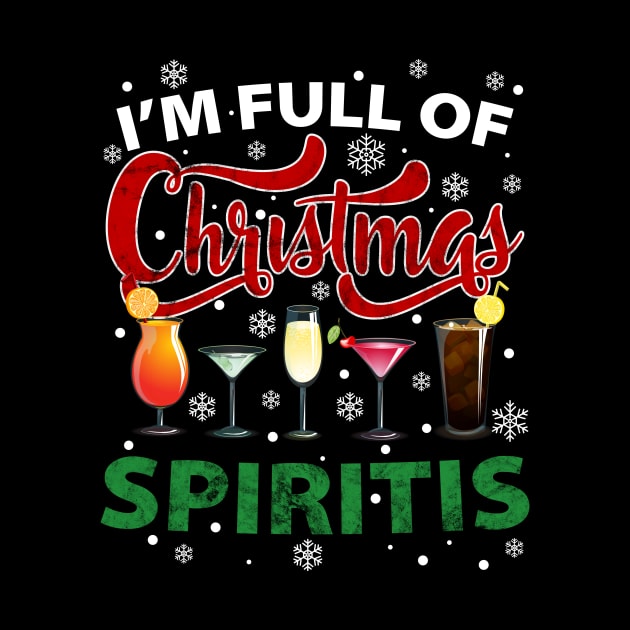 I'm full of Christmas Spirits Funny Christmas Family Novelty Gift for WIne Lovers by BadDesignCo