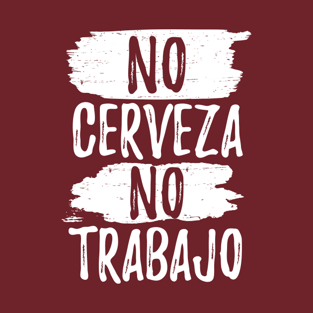 No cerveza no trabajo - white design by verde