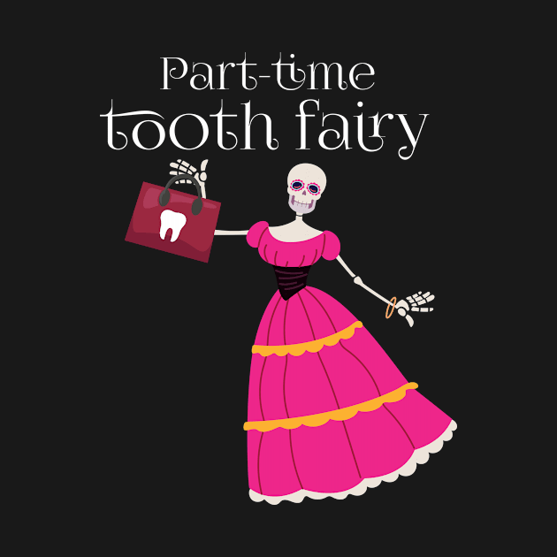 Part Time Tooth-Fairy | Pink Skeleton by Denotation