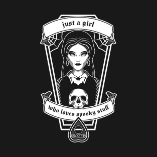 Just a girl who loves spooky stuff T-Shirt