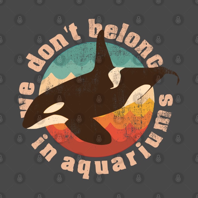 We dont belong in aquariums save the whales by SpaceWiz95