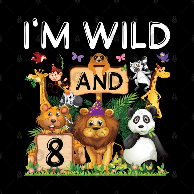 Kids Safari Zoo Animal Lover 8th Birthday Shirt I'm Wild And 8 Birthday by Sowrav