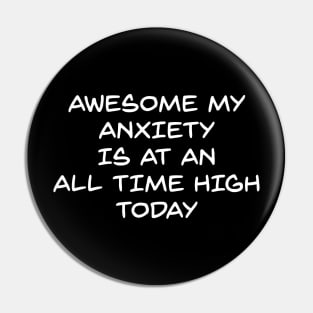 Awesome My Anxiety Is At An All Time High Today Pin