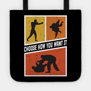 Choose How You Want it Boxing, Wrestling, Jiu Jitsu, or MMA Tote