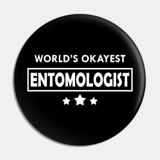 Entomologist - World's Okayest Entomologist Pin