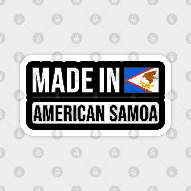 Made In American Samoa - Gift for American Samoan With Roots From American Samoa Magnet by Country Flags