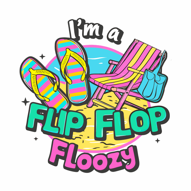 I'm A Flip Flop Floozy Beach Chair Beach Bag Beach Life Flip Flops Summer by Tees 4 Thee