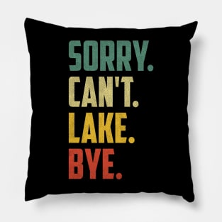 Sorry Can't Lake Bye Vintage Retro Summer Vacay Lake Lover Pillow