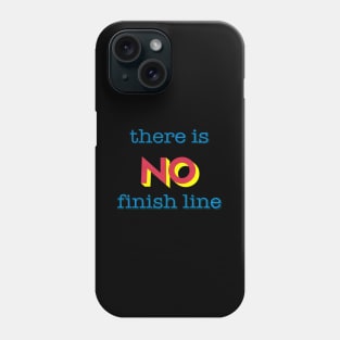 There Is No Finish Line Phone Case