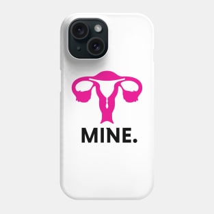 Mine. Phone Case