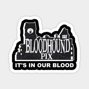 Bloodhound Pix "It's In Our Blood" Logo Magnet