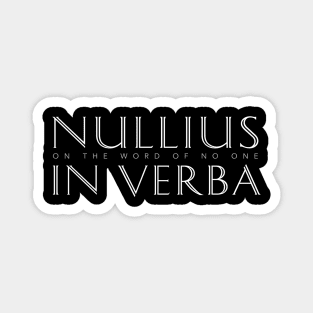 Nullius In Verba (On the Word of No One) Magnet