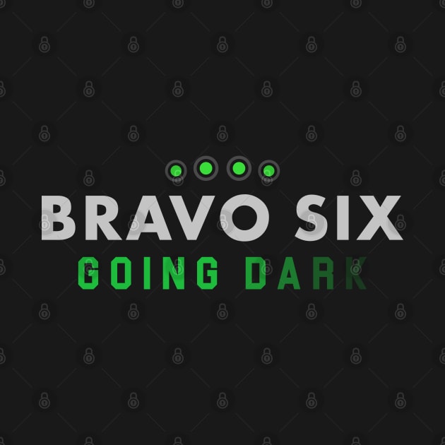 Bravo six going dark by rahalarts