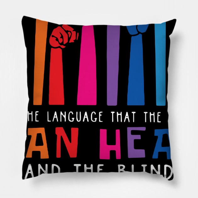 Is The Language That Deaf Can Hear Gift For Deaf Pride Pillow by EduardjoxgJoxgkozlov