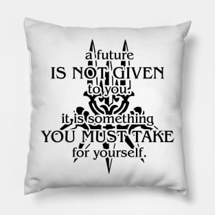 A Future Is Not Given (Ver. 2P) Pillow