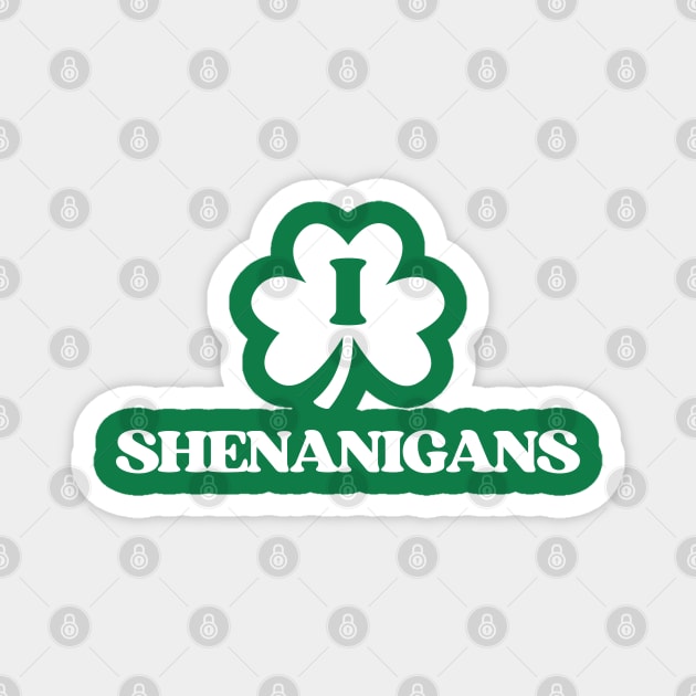 I Love Shenanigans Irish St Patricks Day Shamrock Magnet by Illustradise